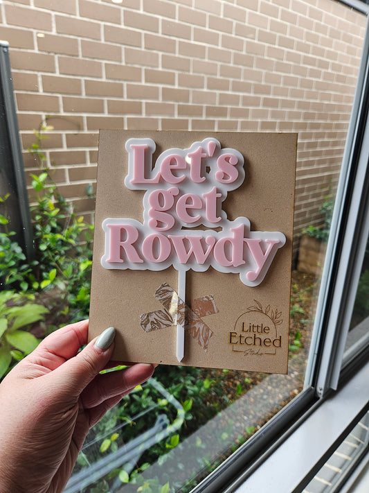 Lets get rowdy Cake topper